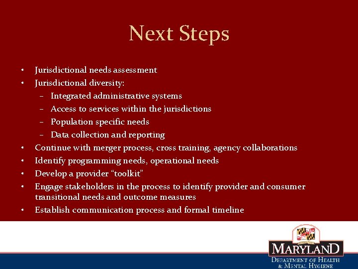 Next Steps • • Jurisdictional needs assessment Jurisdictional diversity: – Integrated administrative systems –