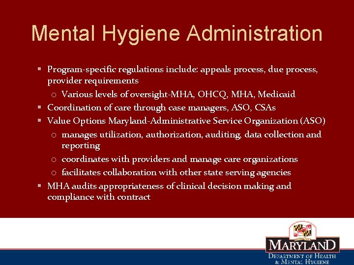 Mental Hygiene Administration § Program-specific regulations include: appeals process, due process, provider requirements o