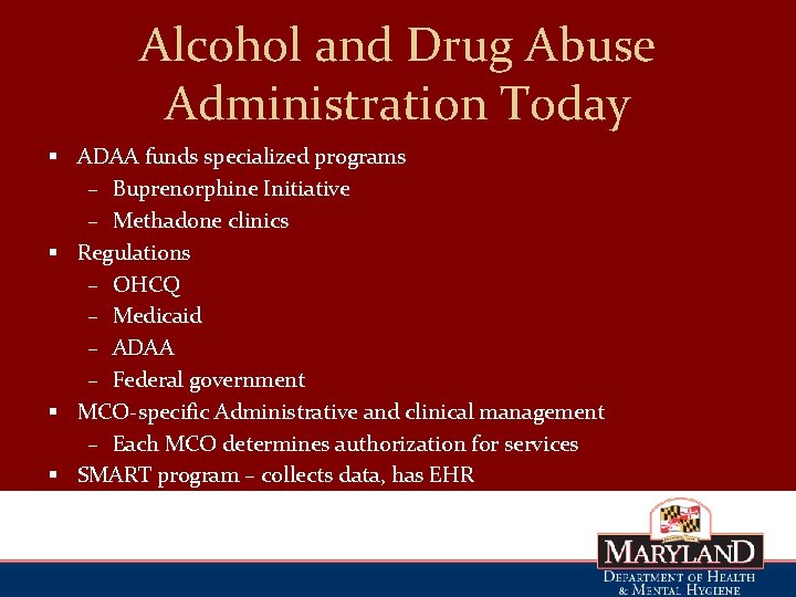 Alcohol and Drug Abuse Administration Today § ADAA funds specialized programs – Buprenorphine Initiative
