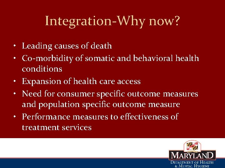 Integration-Why now? • Leading causes of death • Co-morbidity of somatic and behavioral health