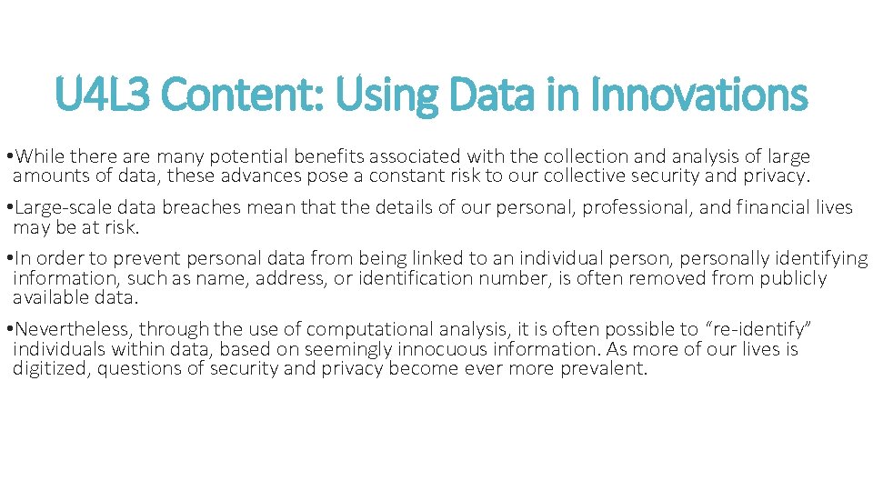 U 4 L 3 Content: Using Data in Innovations • While there are many