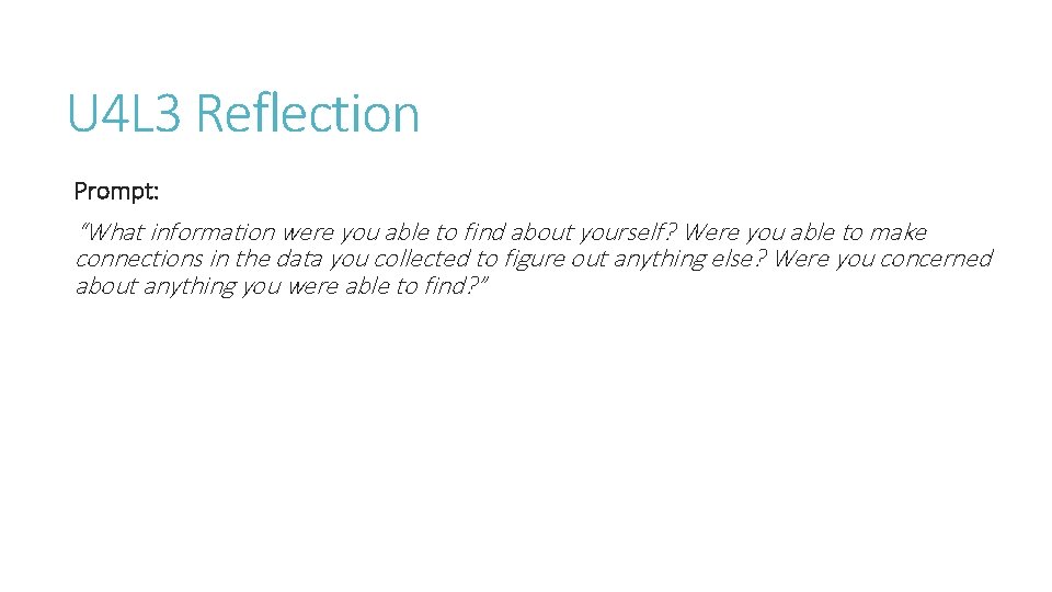 U 4 L 3 Reflection Prompt: “What information were you able to find about