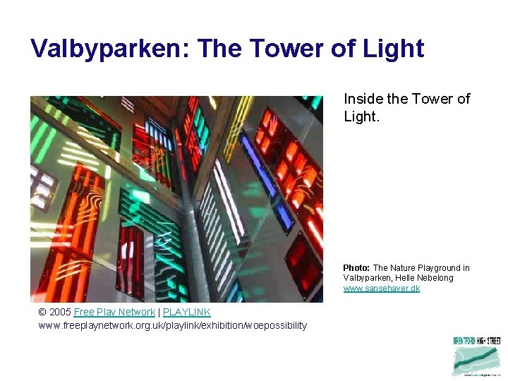 Valbyparken: The Tower of Light Inside the Tower of Light. Photo: The Nature Playground