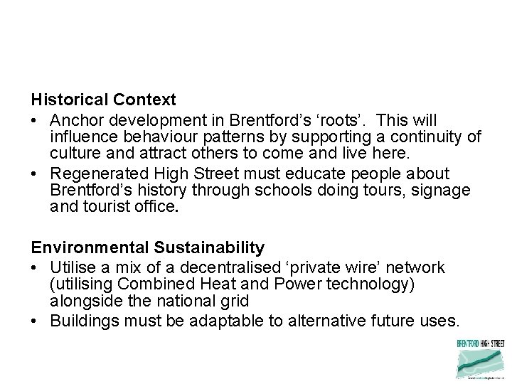 Historical Context • Anchor development in Brentford’s ‘roots’. This will influence behaviour patterns by