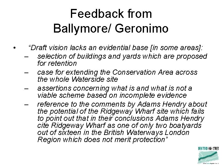 Feedback from Ballymore/ Geronimo • “Draft vision lacks an evidential base [in some areas]: