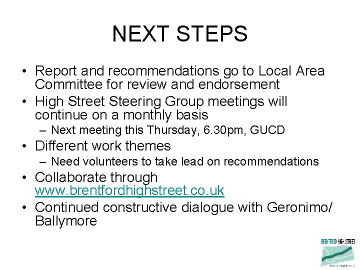NEXT STEPS • Report and recommendations go to Local Area Committee for review and