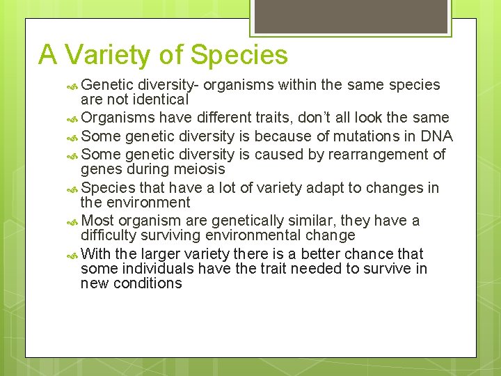 A Variety of Species Genetic diversity- organisms within the same species are not identical