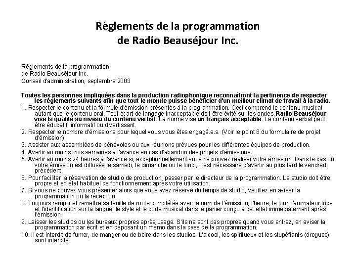 Règlements de la programmation de Radio Beauséjour Inc. Conseil d'administration, septembre 2003 Toutes les