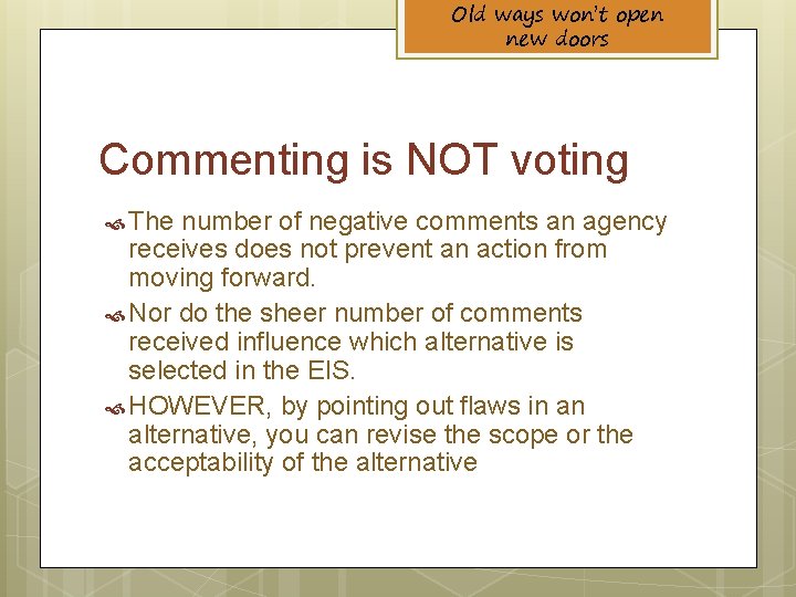 Old ways won’t open new doors Commenting is NOT voting The number of negative