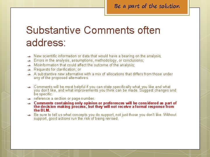 Be a part of the solution Substantive Comments often address: New scientific information or