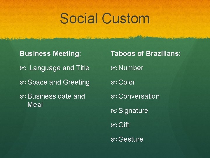 Social Custom Business Meeting: Taboos of Brazilians: Language and Title Number Space and Greeting