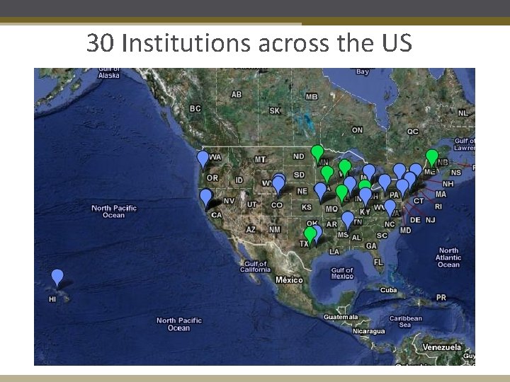 30 Institutions across the US 