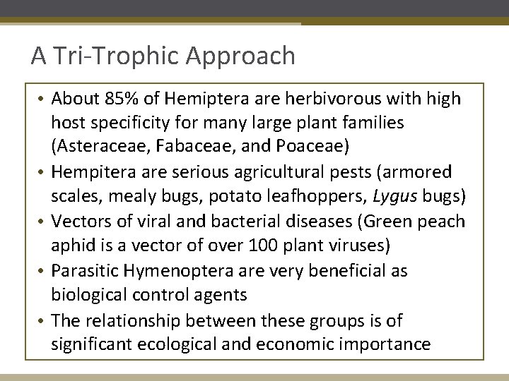 A Tri-Trophic Approach • About 85% of Hemiptera are herbivorous with high host specificity