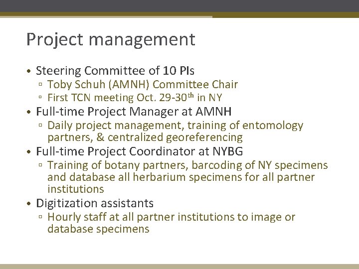 Project management • Steering Committee of 10 PIs ▫ Toby Schuh (AMNH) Committee Chair