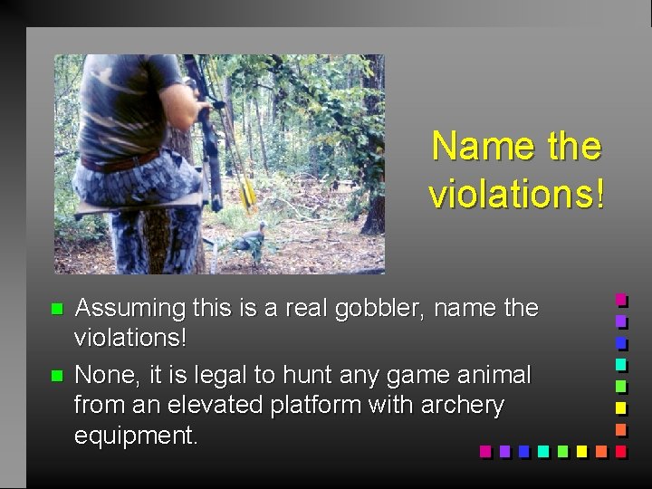 Name the violations! n n Assuming this is a real gobbler, name the violations!