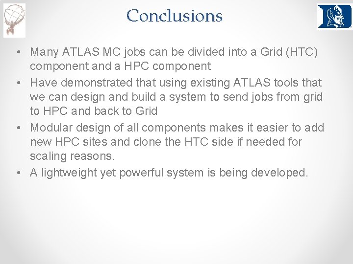 Conclusions • Many ATLAS MC jobs can be divided into a Grid (HTC) component