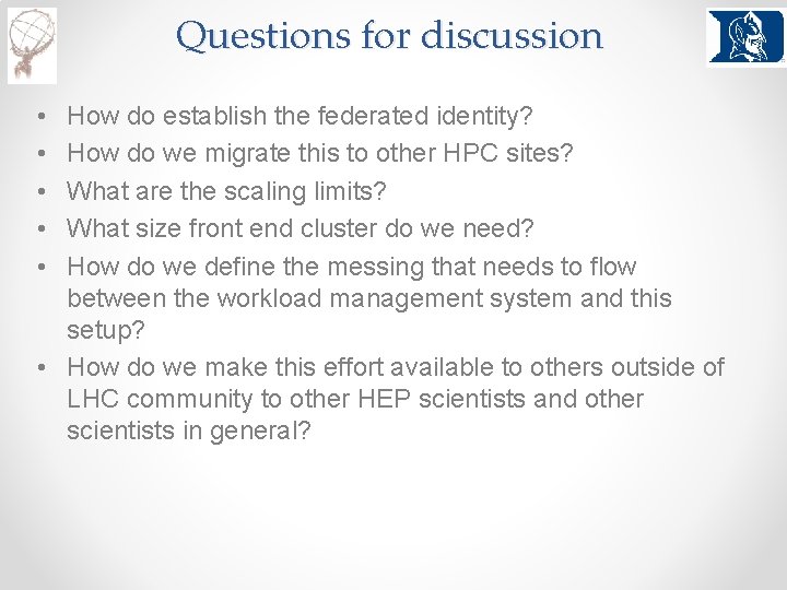 Questions for discussion • • • How do establish the federated identity? How do