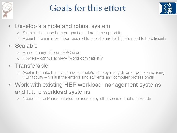 Goals for this effort • Develop a simple and robust system o Simple –