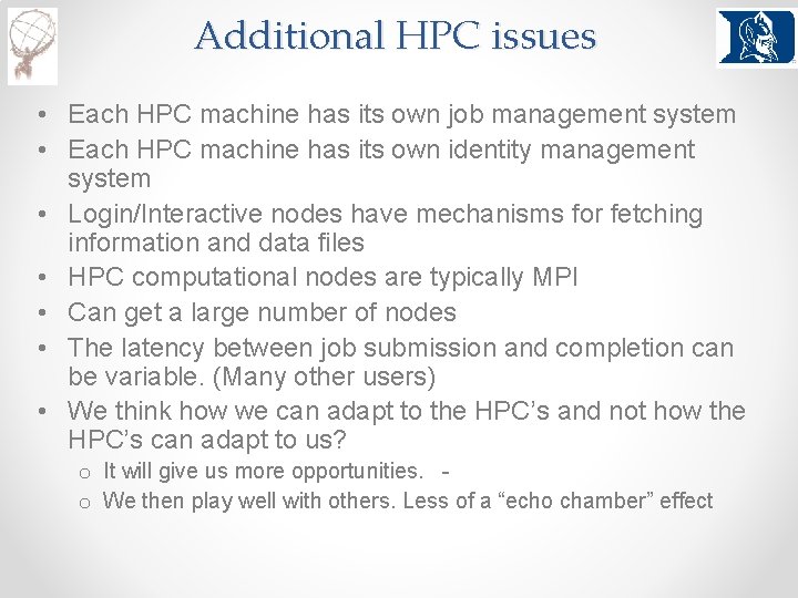 Additional HPC issues • Each HPC machine has its own job management system •