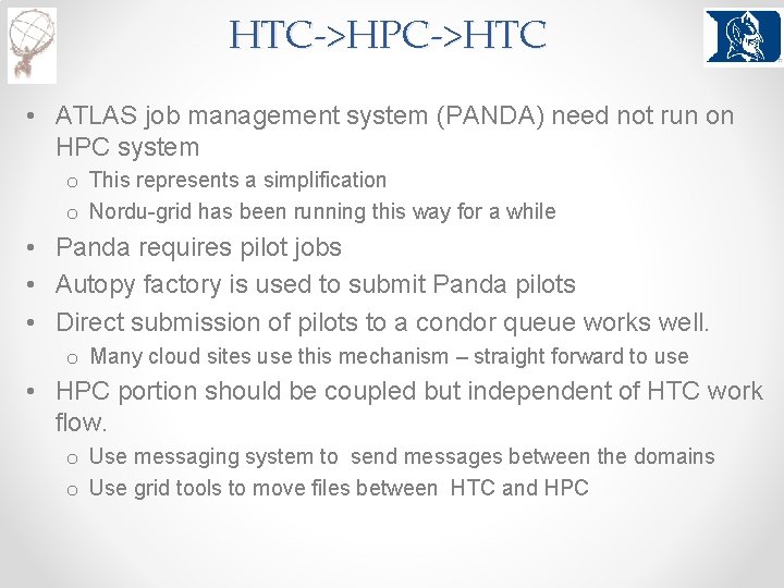 HTC->HPC->HTC • ATLAS job management system (PANDA) need not run on HPC system o
