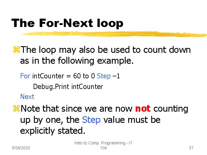 The For-Next loop z. The loop may also be used to count down as