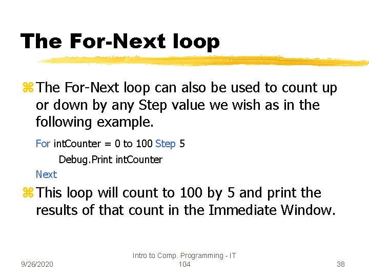 The For-Next loop z The For-Next loop can also be used to count up