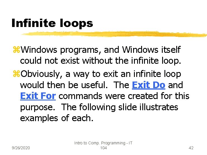 Infinite loops z. Windows programs, and Windows itself could not exist without the infinite
