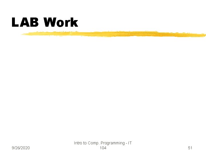 LAB Work 9/26/2020 Intro to Comp. Programming - IT 104 51 