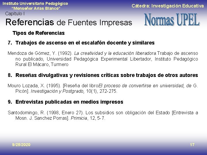 Instituto Universitario Pedagógico “Monseñor Arias Blanco” Cátedra: Investigación Educativa Capítulo I Referencias de Fuentes