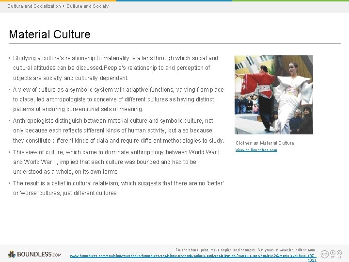 Culture and Socialization > Culture and Society Material Culture • Studying a culture's relationship