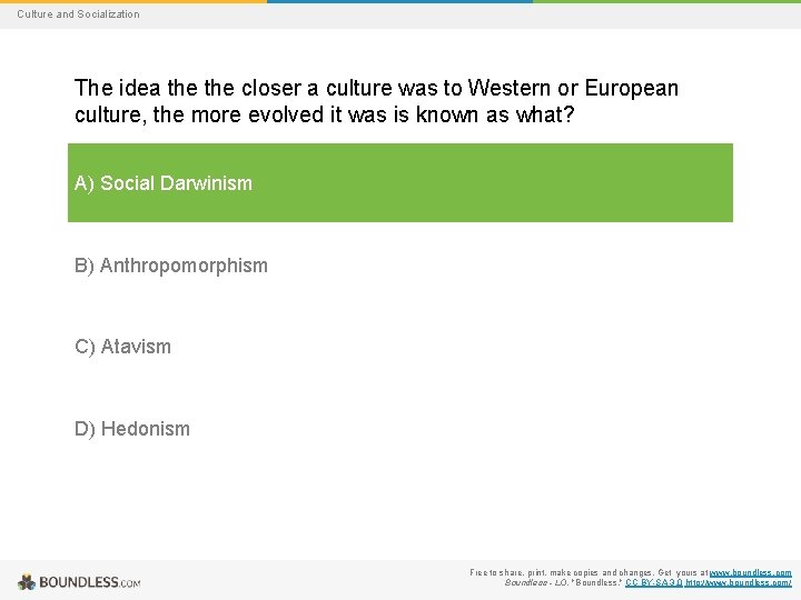 Culture and Socialization The idea the closer a culture was to Western or European