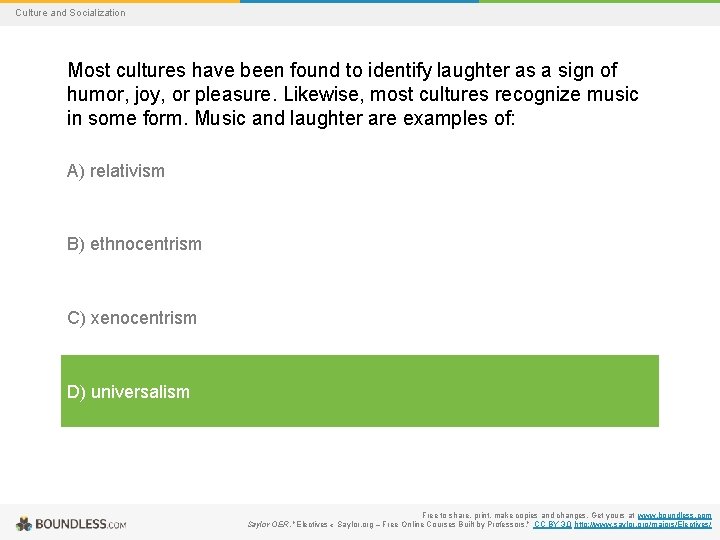 Culture and Socialization Most cultures have been found to identify laughter as a sign