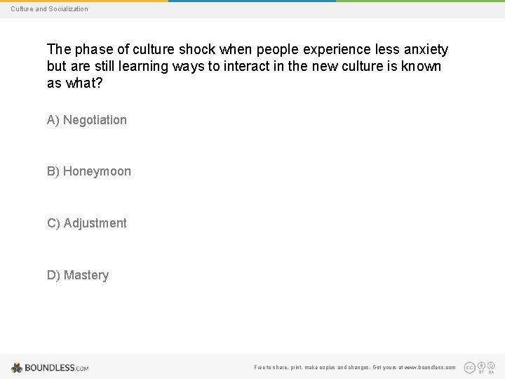 Culture and Socialization The phase of culture shock when people experience less anxiety but