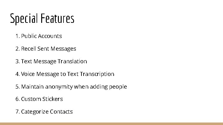 Special Features 1. Public Accounts 2. Recell Sent Messages 3. Text Message Translation 4.