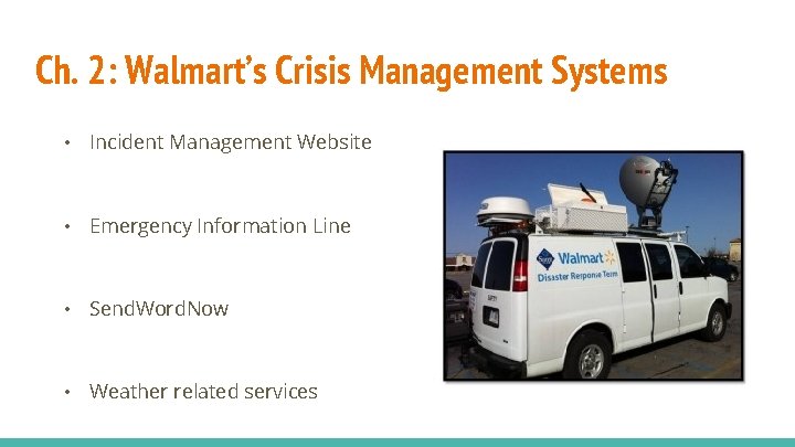 Ch. 2: Walmart’s Crisis Management Systems • Incident Management Website • Emergency Information Line