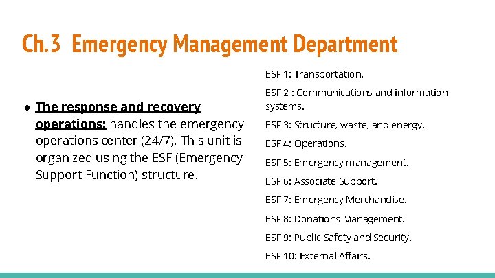 Ch. 3 Emergency Management Department ESF 1: Transportation. ● The response and recovery operations: