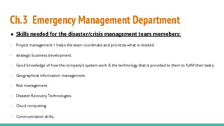 Ch. 3 Emergency Management Department ● Skills needed for the disaster/crisis management team memebers: