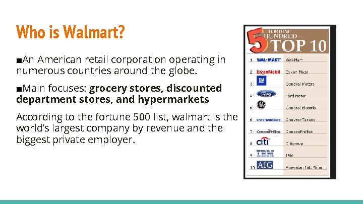 Who is Walmart? ■An American retail corporation operating in numerous countries around the globe.