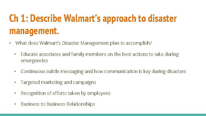 Ch 1: Describe Walmart’s approach to disaster management. • What does Walmart’s Disaster Management