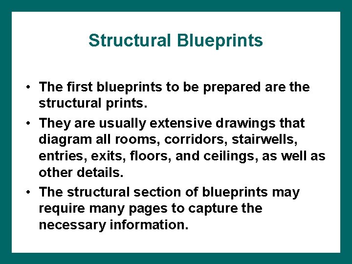 Structural Blueprints • The first blueprints to be prepared are the structural prints. •