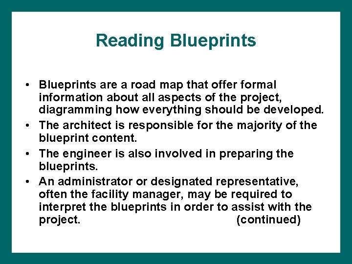 Reading Blueprints • Blueprints are a road map that offer formal information about all