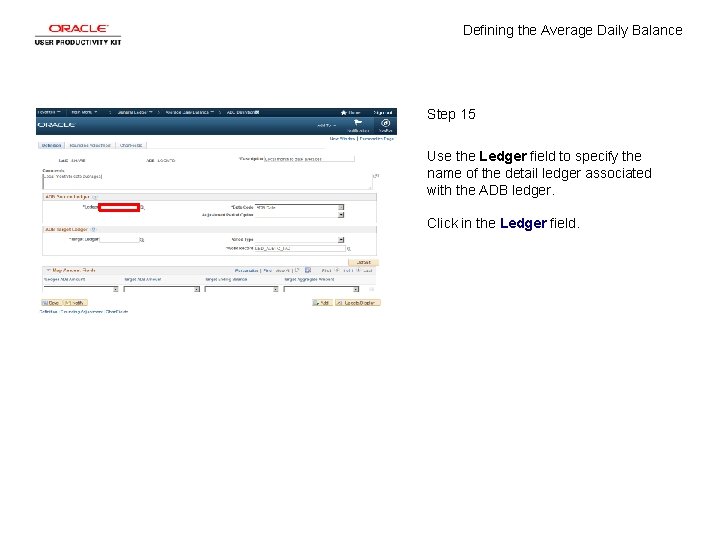 Defining the Average Daily Balance Step 15 Use the Ledger field to specify the