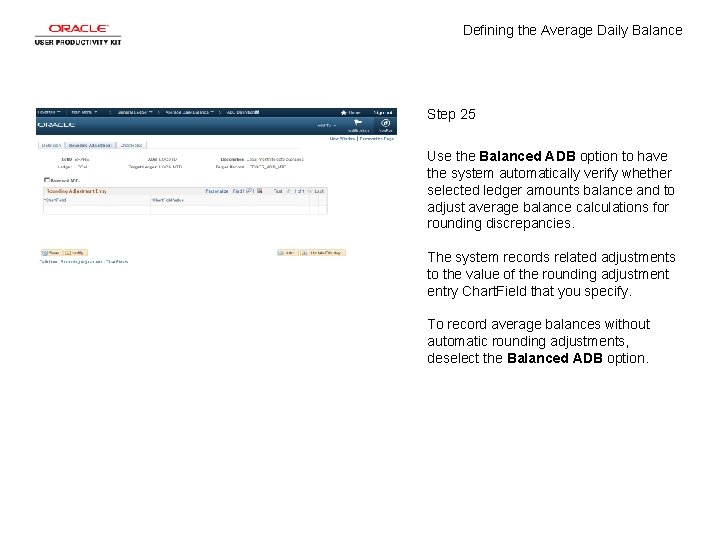 Defining the Average Daily Balance Step 25 Use the Balanced ADB option to have