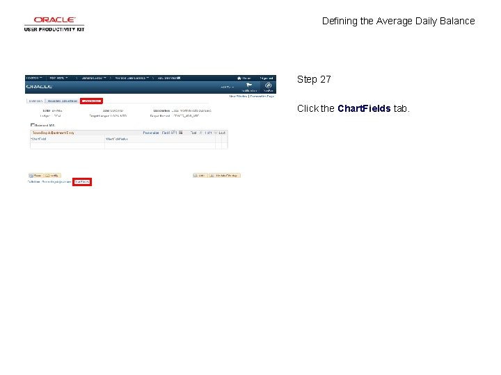 Defining the Average Daily Balance Step 27 Click the Chart. Fields tab. 