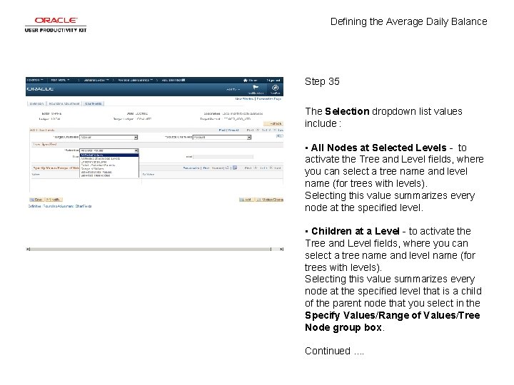 Defining the Average Daily Balance Step 35 The Selection dropdown list values include :