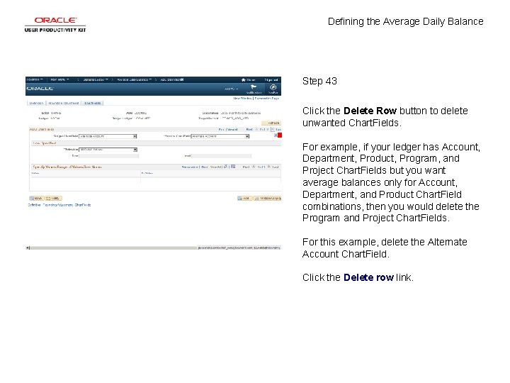 Defining the Average Daily Balance Step 43 Click the Delete Row button to delete