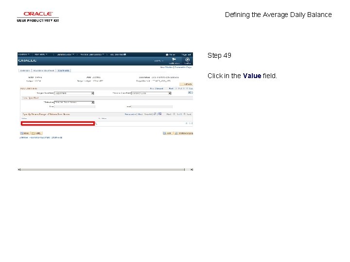 Defining the Average Daily Balance Step 49 Click in the Value field. 