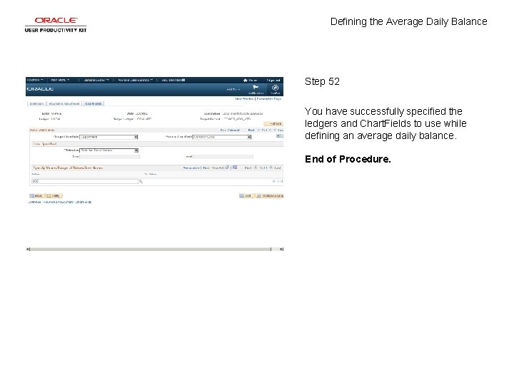 Defining the Average Daily Balance Step 52 You have successfully specified the ledgers and