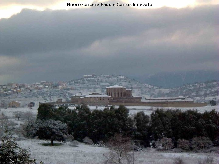 Nuoro Carcere Badu e Carros Innevato 