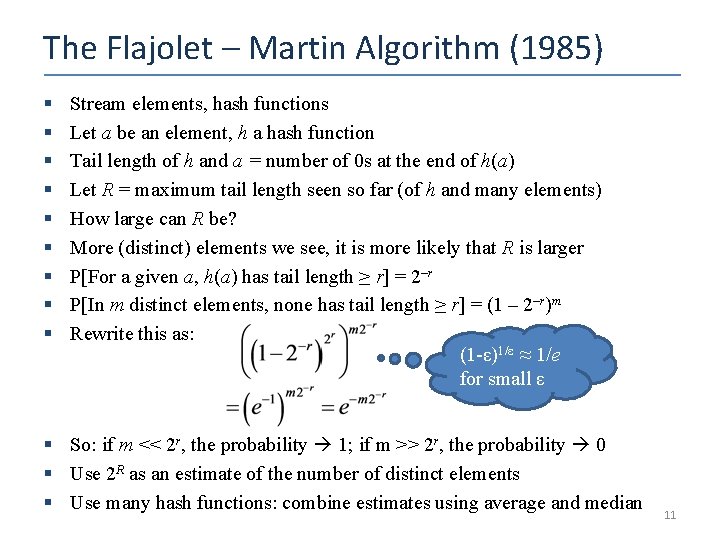The Flajolet – Martin Algorithm (1985) § § § § § Stream elements, hash